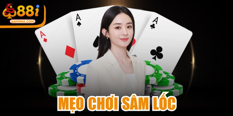 Mẹo Chơi Sâm Lốc